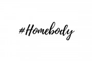 Homebody